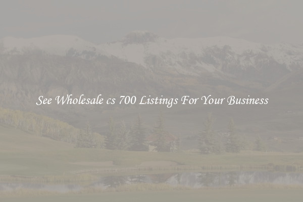 See Wholesale cs 700 Listings For Your Business