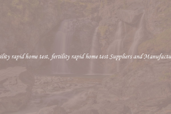 fertility rapid home test, fertility rapid home test Suppliers and Manufacturers