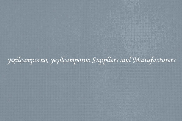 yeşilçamporno, yeşilçamporno Suppliers and Manufacturers