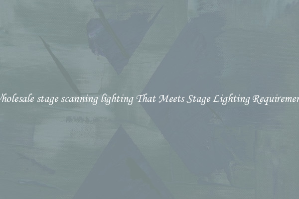 Wholesale stage scanning lighting That Meets Stage Lighting Requirements