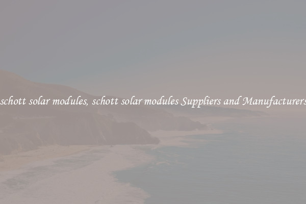 schott solar modules, schott solar modules Suppliers and Manufacturers