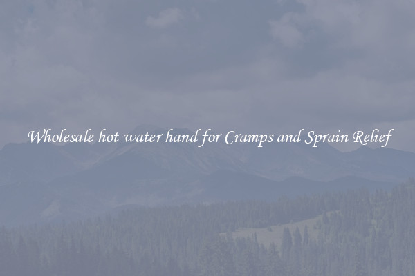 Wholesale hot water hand for Cramps and Sprain Relief