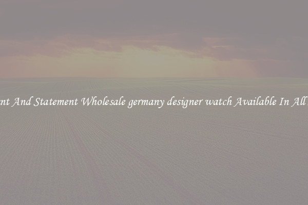 Elegant And Statement Wholesale germany designer watch Available In All Styles