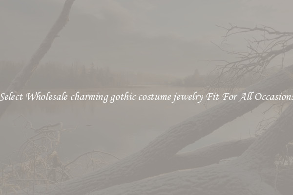 Select Wholesale charming gothic costume jewelry Fit For All Occasions