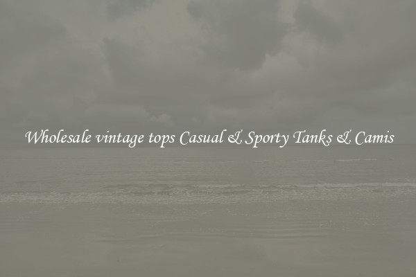 Wholesale vintage tops Casual & Sporty Tanks & Camis
