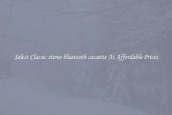Select Classic stereo bluetooth cassette At Affordable Prices