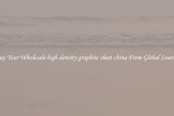 Buy Your Wholesale high density graphite sheet china From Global Sources