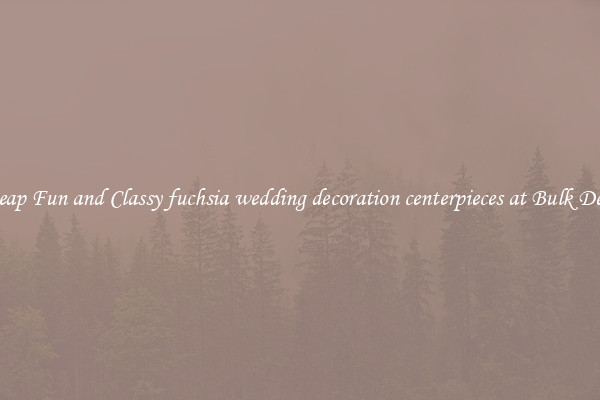 Cheap Fun and Classy fuchsia wedding decoration centerpieces at Bulk Deals