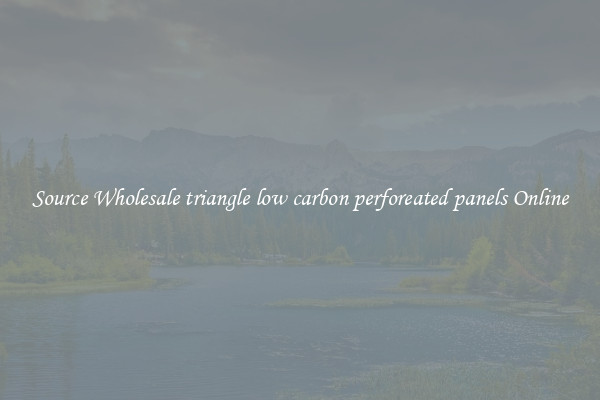 Source Wholesale triangle low carbon perforeated panels Online
