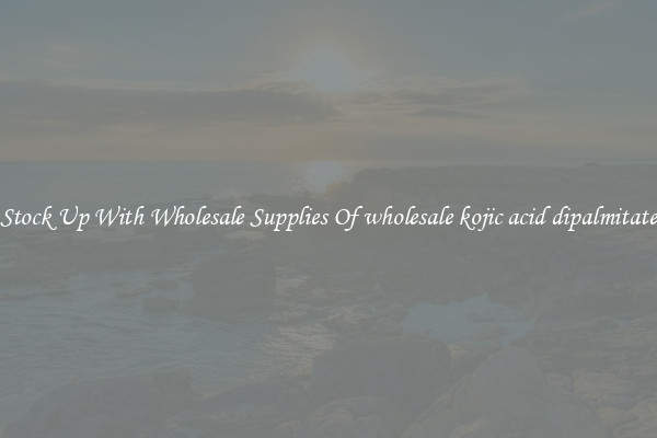Stock Up With Wholesale Supplies Of wholesale kojic acid dipalmitate