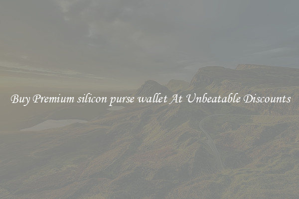 Buy Premium silicon purse wallet At Unbeatable Discounts