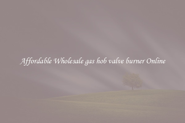 Affordable Wholesale gas hob valve burner Online