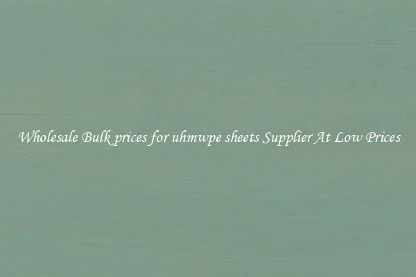 Wholesale Bulk prices for uhmwpe sheets Supplier At Low Prices