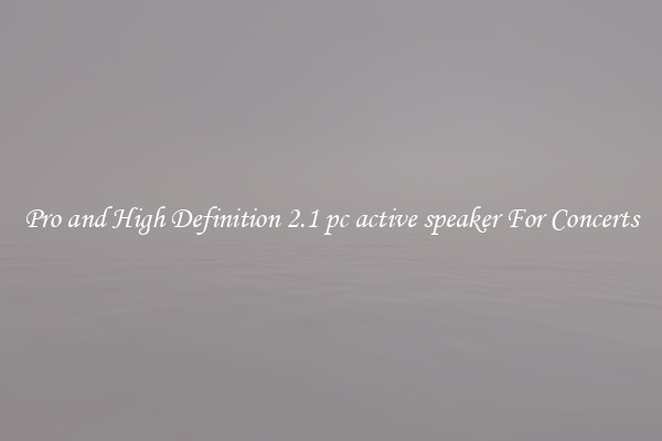 Pro and High Definition 2.1 pc active speaker For Concerts